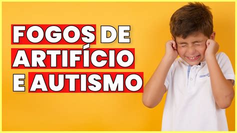 Fogos de artifício e autismo YouTube