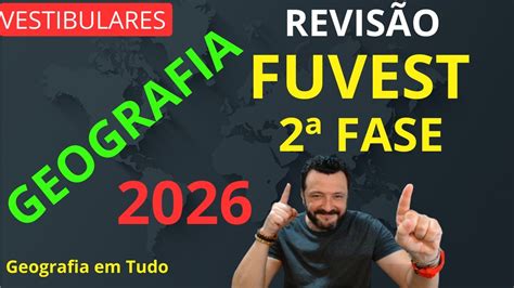 Geografia Fuvest - REVISÃO FUVEST 2ª FASE- GEOGRAFIA - Canal Geografia em Tudo - Prof. eli ...