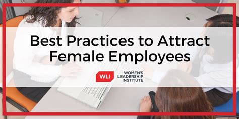 Best Practices To Attract Female Employees Womens Leadership Institute