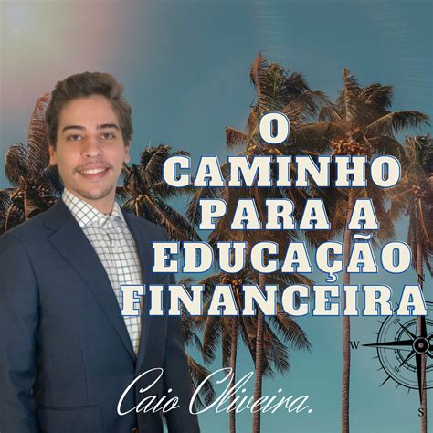 Trilha Do Sucesso Financeiro O Caminho Para A Sua Liberdade Financeira