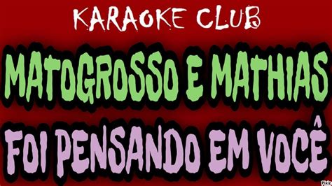 MATOGROSSO E MATHIAS FOI PENSANDO EM VOCÊ KARAOKÊ YouTube