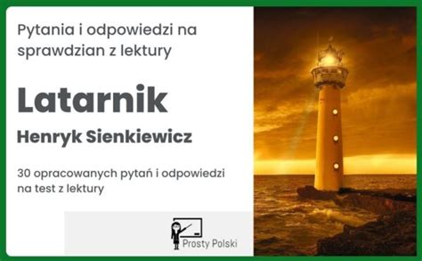 Latarnik Test Z Lektury Gotowe Pytania I Odpowiedzi Prosty Polski