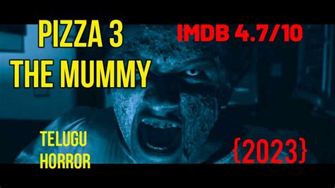 Pizza 3 The Mummy 2023 Movie Explained In Hindiurdu Telugu Horror