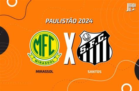 Mirassol x Santos onde assistir escalações e arbitragem