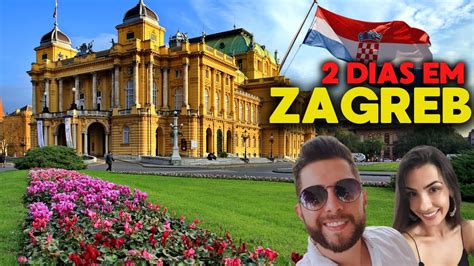 Zagreb Dias Na Capital Da Cro Cia Principais Atra Es E Melhores