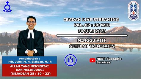 Ibadah Umum HKBP SOEPRAPTO Minggu VIII Setelah Trinitatis 30 Juli 2023