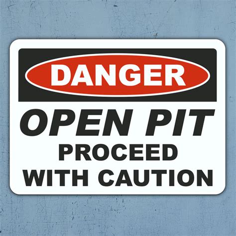 Open Pit Proceed With Caution Sign Get Off Now