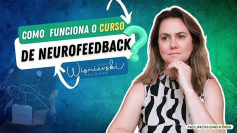 Como Funciona O Curso De Neurofeedback Youtube