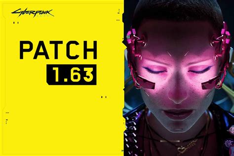 Cyberpunk 2077 Si Aggiorna FIX Della Patch 1 63 Tech Gaming