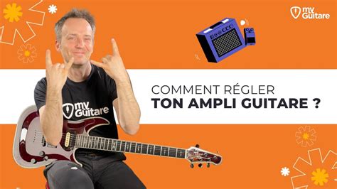 Comment Bien Regler Son Ampli Guitare Youtube