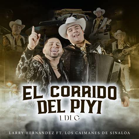 El Corrido Del Piyi LDLG Feat Los Caimanes De Sinaloa Single