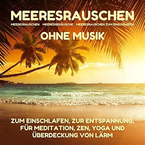 Meeresrauschen zum Einschlafen zur Entspannung für Meditation Zen