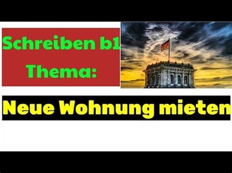 Schreiben B1 Teil 1 Thema Neue Wohnung Mieten YouTube