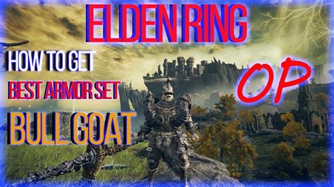 Elden Ring How To Get The Best Gear In Game Bull Goat Armor Set