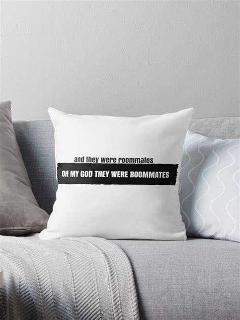 Oh My God They Were Roommates Throw Pillows By Camillenstuff Redbubble