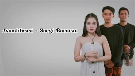 Asmalibrasi Soegi Bornean Lyrics YouTube