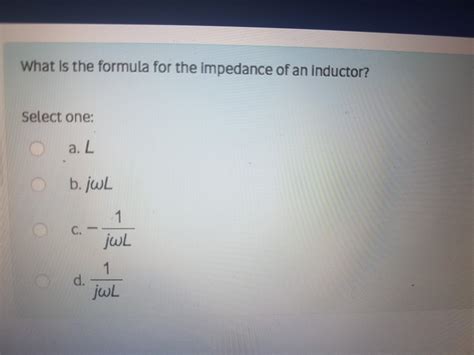 Solved What is the formula for the Impedance of an Inductor? | Chegg.com