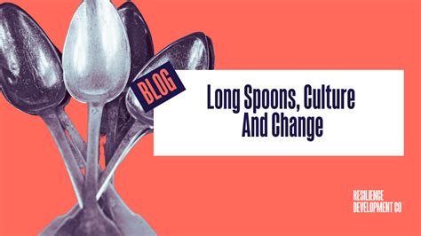 Long Spoons Culture And Change