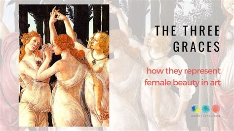 The Three Graces And How Do They Represent Female Beauty In Art History