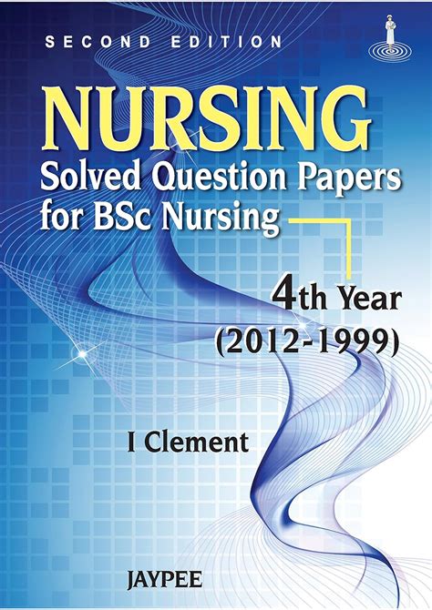 NURSING Solved Question Papers For BSc Nursing 4th Year 2012 1999