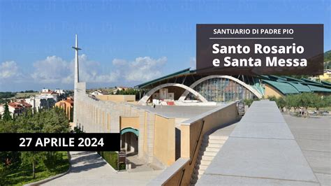 Santo Rosario E Santa Messa 27 Aprile 2024 Fr Nicola Monopoli