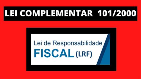 LC 101 2000 LRF LEI DE RESPONSABILIDADE FISCAL Art 21 Ao 28 YouTube