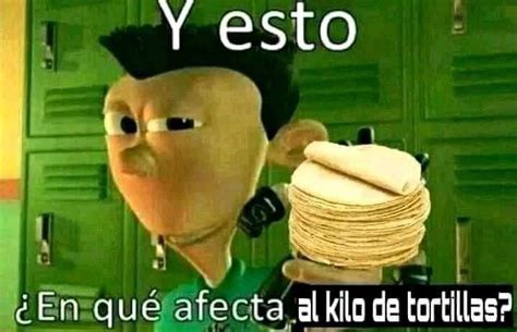 Tortilla Meme Subido Por Maxdash Memedroid