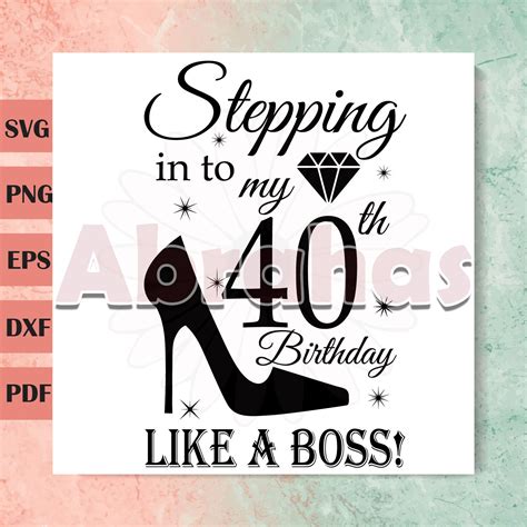 Stepping Into My 40th Birthday Like A Boss Svg Instant Etsy