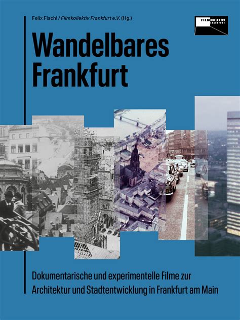 Architektur Und Stadtentwicklung In Frankfurt Eine Filmische Reise