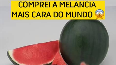 COMPREI MELANCIA MAIS CARA DO MUNDO E OLHA O QUE ACONTECEU YouTube