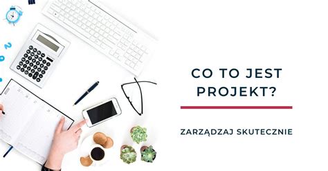 Co to jest projekt ZARZĄDZAJ SKUTECZNIE