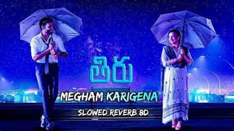 Megham Karigena Slowed Reverb 8d Thiru Dhanush Anirudh