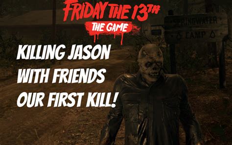 My First Jason Kill and upcoming updates to the Friday The 13th Guide