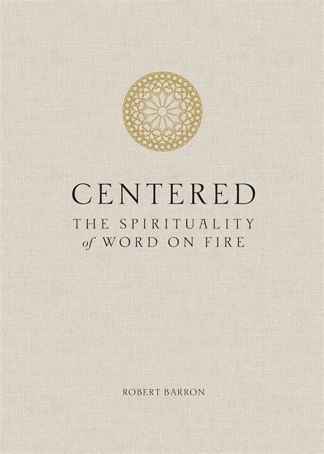 Centered: The Spirituality of Word on Fire eBook : Barron, Robert ...