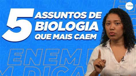 Enem 2019 5 Assuntos De Biologia Para O Enem Dicas Para O Enem YouTube