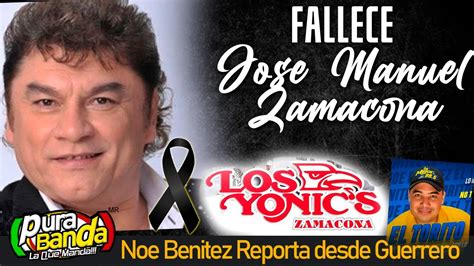 Fallece Jose Manuel Zamacona De Los Yonics Youtube