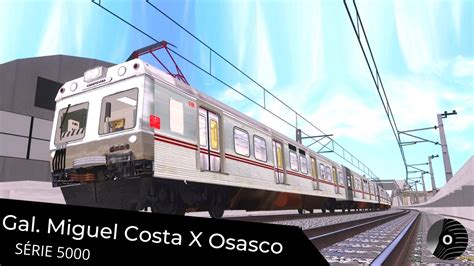 OpenBVE GAL MIGUEL COSTA x OSASCO o TUE SÉRIE 5000 da CPTM