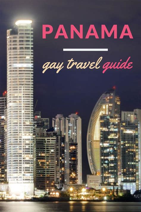 Gay Panama Travel Guide The Best Bars Clubs Hotels And Things To Do