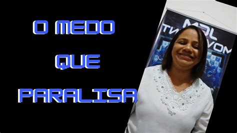 O Medo Que Paralisa Mt Pastora Monica Youtube