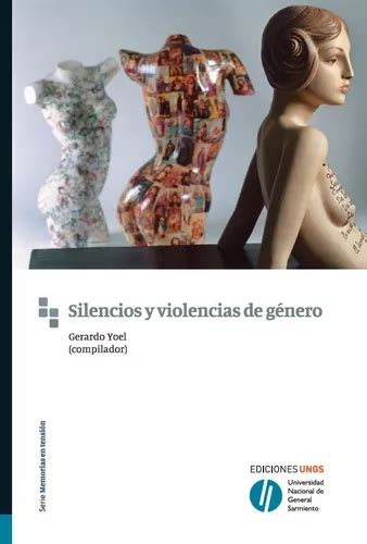 Silencios Y Violencias De Genero Yoel Gerardo Env O Gratis