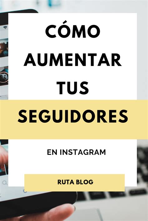 Cómo usar Instagram para emprendedores Ruta Blog Ganar seguidores