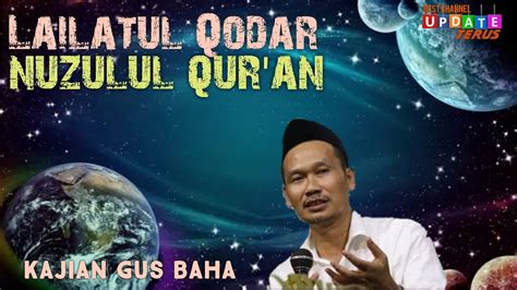 Gus Baha Terbaru Malam Lailatul Qodar Nuzulul Quran Ngaji