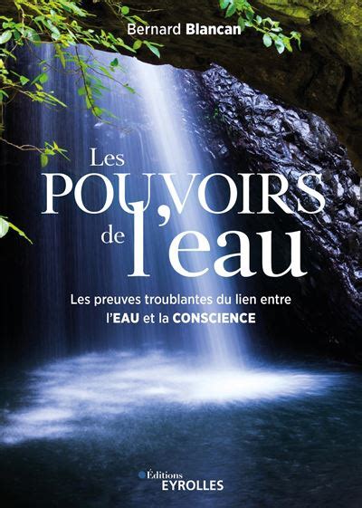 Les pouvoirs de l eau broché Bernard Blancan Livre tous les livres