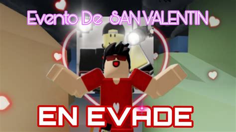 Evento De San Valentin En Evade Youtube