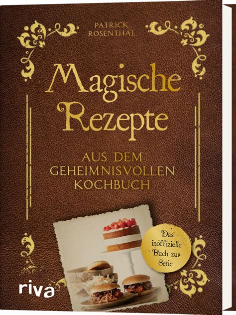 Magische Rezepte Aus Dem Geheimnisvollen Kochbuch Kochbuch Leser Und Mehr