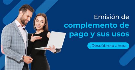 Emisi N De Complemento De Pago Y Sus Usos