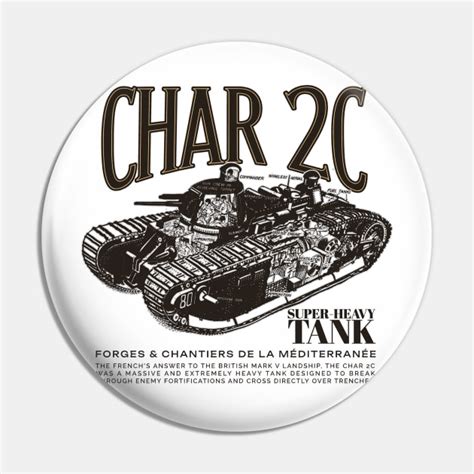 CHAR 2C - WW1 French Heavy Tank - Ww1 - Pin | TeePublic