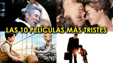 LAS 10 PELICULAS MAS TRISTES PARA LLORAR WOW QUE PASA YouTube