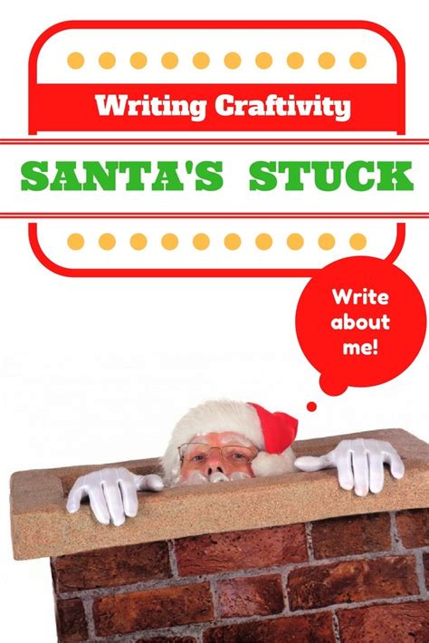 Santa Is Stuck Christmas Writing Craft December Writing Prompt