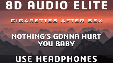 Cigarettes After Sex Nothing S Gonna Hurt You Baby 8D Audio Elite